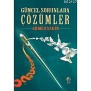 GÜNCEL SORUNLARA ÇÖZÜMLER - AHMET ŞAHİN
