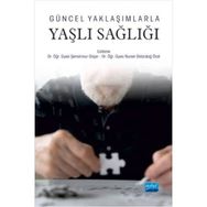 Güncel Yaklaşımlarla Yaşlı Sağlığı - Zehra İncedal Sonkaya