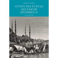 Günde Beş Kuruşa Sultan'ın İstanbul'u - Sola Unitas