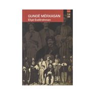 GUNDE MERXASAN - ELIYE EVDILREHMAN
