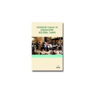 GÜNDELİK YAŞAM VE EĞLENCENİN KÜLTÜREL TARIHI - ZEKI TEZ