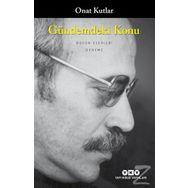 GÜNDEMDEKİ KONU - ONAT KUTLAR