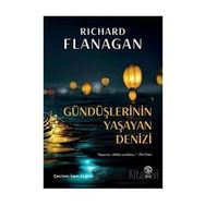 Gündüşlerinin Yaşayan Denizi - Richard Flanagan