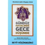 Gündüz Hayalimde Gece Düşümde - Seyit Küçükbezirci