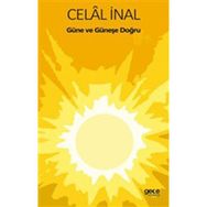 Güne ve Güneşe Doğru - Celal İnal