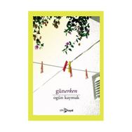 GÜNERKEN - OGÜN KAYMAK
