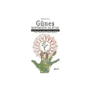 Güneş Hepimizin Olacak - Mehmet Kılıç