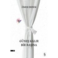 Güneş Kalır Bir Başına - Ömer Erdem