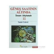 Güneş Saatinin Altında İnsanı Söylemek 2 - Sami Gürel