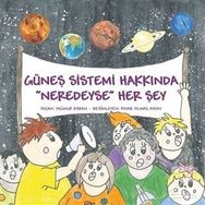 Güneş Sistemi Hakkında Neredeyse Her şey - Yağmur Karan