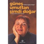 Güneş Umuttan Şimdi Doğar - Türkan Saylan