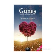 GÜNEŞ YENIDEN DOĞAR MI? - SEMRA ATASOY