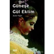Güneşe Gül Ektim - Zeki Yiğit