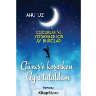 Güneş'e Koşarken Ay'a Tutuldum - Ahu Uz