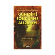Güneşimi Söndürme Allah’ım - Hatice Kestioğlu
