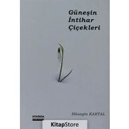 Güneşin İntihar Çiçekleri - Hüseyin Kartal