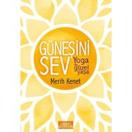 Güneşini Sev-Yoga ile Güzel Yaşa - Merit Kenet