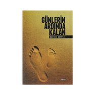 GÜNLERIN ARDINDA KALAN - MUSTAFA HATIPLER
