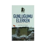 GÜNLÜĞÜMÜ ELERKEN BIR ÖĞRETMENİN GÜNLÜĞÜ - MUSTAFA ÖZTÜRKÇÜ