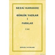 GÜNLÜK YAZILAR 1 FARKLAR - SEZAI KARAKOÇ