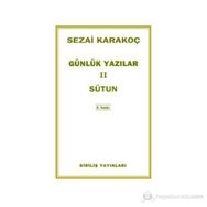 Günlük Yazılar 2 - Sütun - Sezai Karakoç