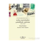 Günlüklerde Bir Ömür 2 - Sofya Esaretinden Çanakkale Zaferine 1913-1915 - Eyüp Durukan