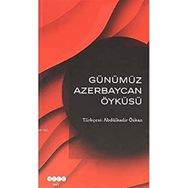 Günümüz Azerbaycan Öyküsü - Kollektif Yayın