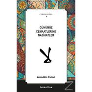 Günümüz Cemaatlerine Nasihatler - Alaeddin Palevi