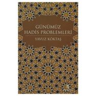 GÜNÜMÜZ HADIS PROBLEMLERI - YAVUZ KÖKTAŞ