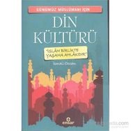 Günümüz Müslümanı İçin Din Kültürü - İsmail Özcan
