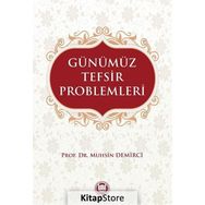 Günümüz Tefsir Problemleri - Muhsin Demirci