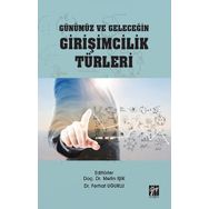 Günümüz ve Geleceğin Girişimcilik Türleri - Metin Işık - Ferhat Uğurlu