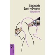 Günümüzde Sanat ve Deneyim - Süreyya Evren