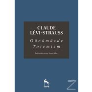 Günümüzde Totemizm - Claude Levi Strauss