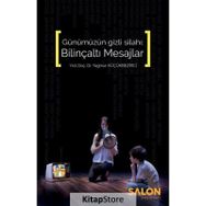 Günümüzün Gizli Silahı Bilinçaltı Mesajlar - Yağmur Küçükbezirci