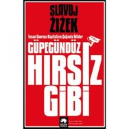 Güpegündüz Hırsız Gibi Slavoj Zizek Eksik Parça Yayınları