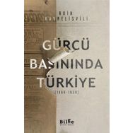 Gürcü Basınında Türkiye 1866-1939 - Roin Kavrelişvili
