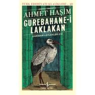 Gurebahanei Laklakan - Gariban Leylekler Evi - Ahmet Haşim