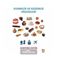 Gurmelik ve Gezginlik Sözcükleri - Güntürk Üstün
