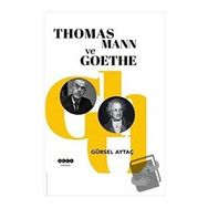 Gürsel Aytaç Thomas Mann ve Goethe