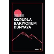 GURURLA BAKIYORUM DÜNYAYA - ORHAN KOTAN