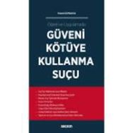 Güveni Kötüye Kullanma Suçu - Hasan Elmalıca