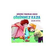 Güvenli Yarınlar Serisi Görünmez Kaza Martı Çocuk Yayınları