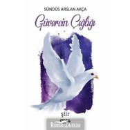 Güvercin Çığlığı - Sündüs Arslan Akça