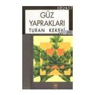 GÜZ YAPRAKLARI - TURAN KEKEVI