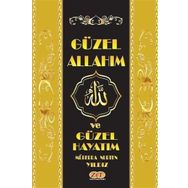 Güzel Allah`ım ve Güzel Hayatım - Müberra Nurten Yıldız