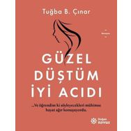 Güzel Düştüm İyi Acıdı - Tuğba B. Çınar - Doğan Egmont Yayınları