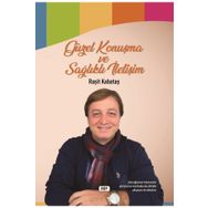 Güzel Konuşma ve Sağlıklı İletişim - Raşit Kabataş