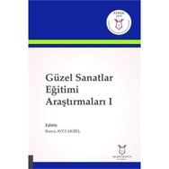 Güzel Sanatlar Eğitimi Araştırmaları 1 - Burcu Avcı Akbel
