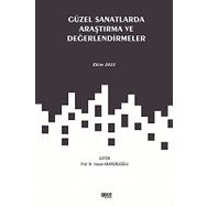 Güzel Sanatlarda Araştırma ve Değerlendirmeler - Naime Didem Öz - Tuba Ayhan
